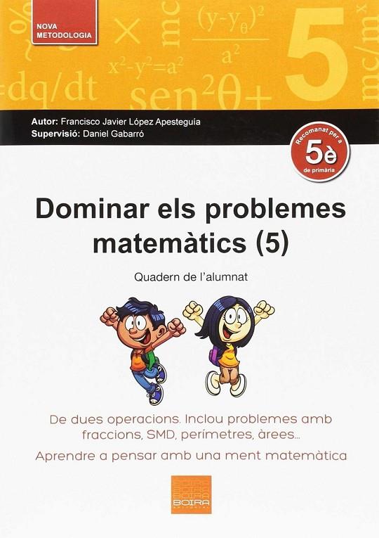 DOMINAR ELS PROBLEMES MATEMÀTICS (5) | 9788416680269 | LÓPEZ APESTEGUÍA, FRANCISCO JAVIER