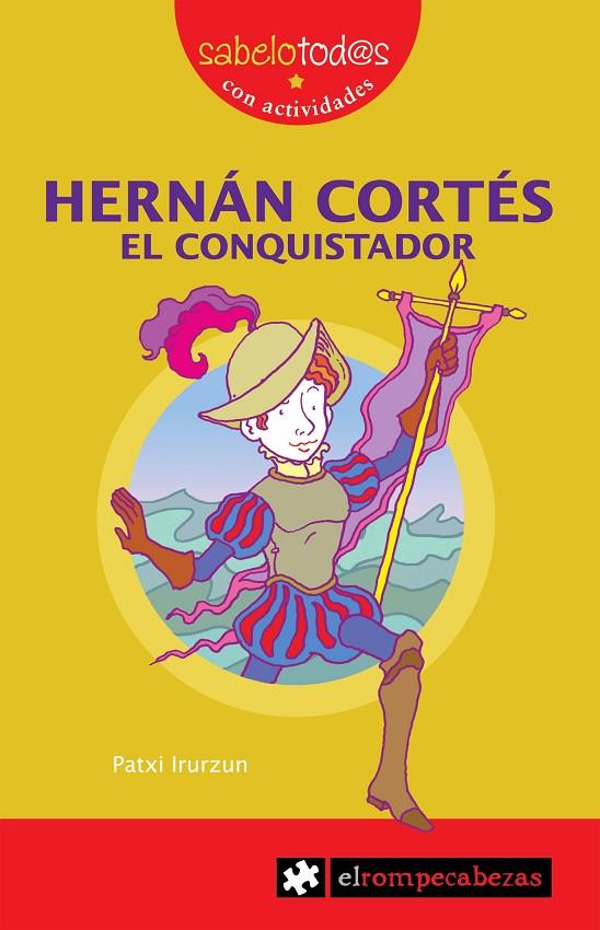 HERNAN CORTES : EL CONQUISTADOR | 9788496751026 | IRURZUN, PATXI | Llibreria Online de Tremp