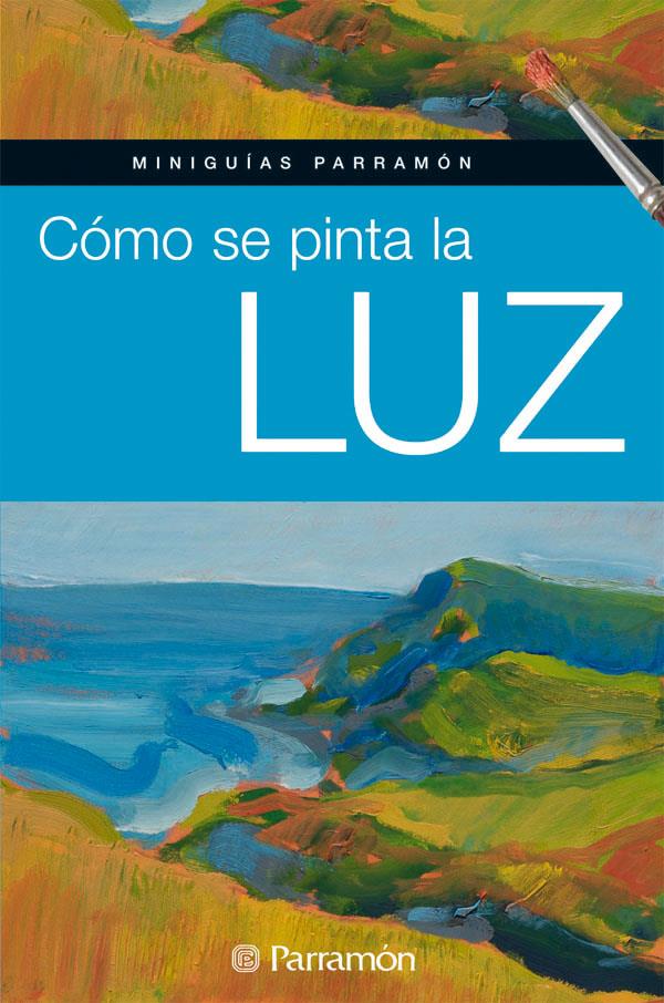 COMO SE PINTA LA LUZ | 9788434234826 | Llibreria Online de Tremp