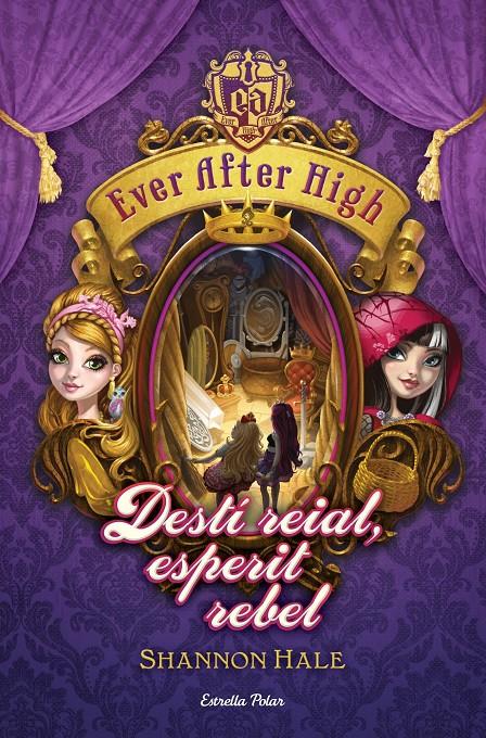 EVER AFTER HIGH 2. DESTÍ REIAL, ESPERIT REBEL | 9788490574799 | Llibreria Online de Tremp