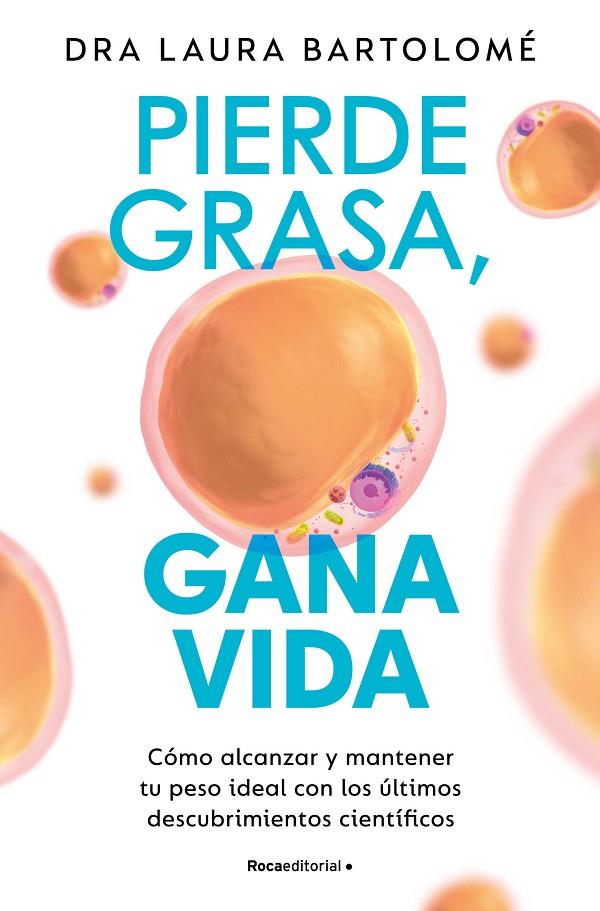 PIERDE GRASA, GANA VIDA | 9788419965127 | BARTOLOMÉ, DRA. LAURA | Llibreria Online de Tremp