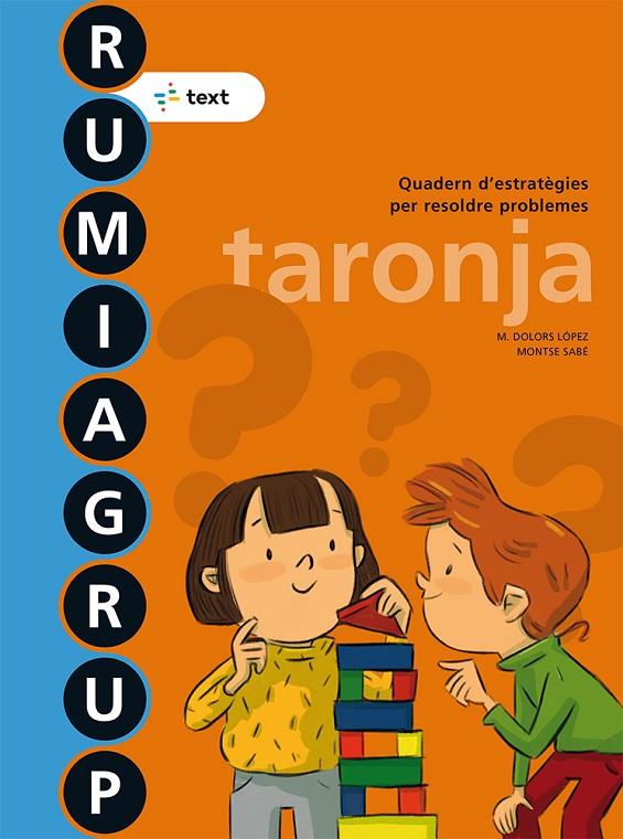 RUMIAGRUP TARONJA ED. 2018 | 9788441231498 | LÓPEZ GUTIERREZ, M. DOLORS/SABÉ POU, MONTSE | Llibreria Online de Tremp