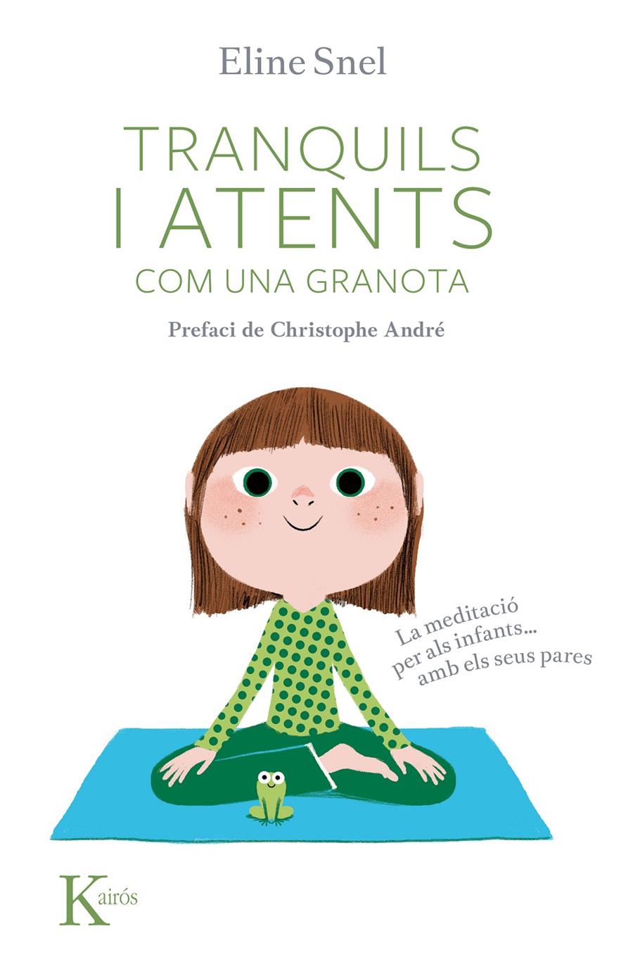 TRANQUILS I ATENTS COM UNA GRANOTA | 9788499882437 | SNEL, ELINE | Llibreria Online de Tremp