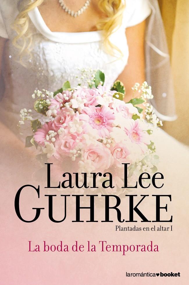 BODA DE LA TEMPORADA, LA | 9788408052142 | LEE GUHRKE, LAURA | Llibreria Online de Tremp