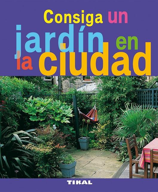 CONSIGA UN JARDIN EN LA CIUDAD | 9788492678754 | Llibreria Online de Tremp