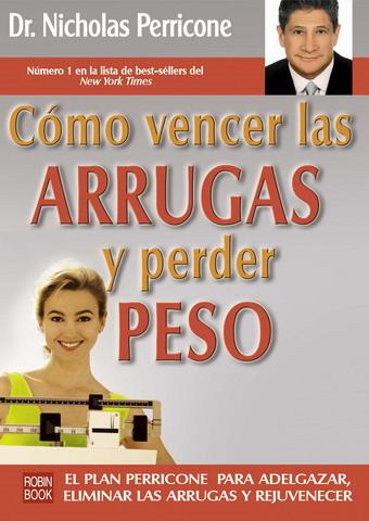 COMO VENCER LAS ARRUGAS Y PERDER PESO | 9788479278601 | PERRICONE, NICHOLAS | Llibreria Online de Tremp