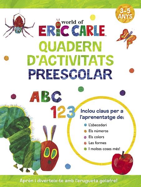 QUADERN D'ACTIVITATS PREESCOLAR (COL·LECCIÓ ERIC CARLE) | 9788448868512 | CARLE, ERIC | Llibreria Online de Tremp