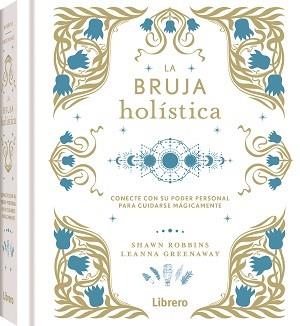 BRUJA HOLISTICA, LA | 9788411540438 | ROBBINS, SHAWN | Llibreria Online de Tremp