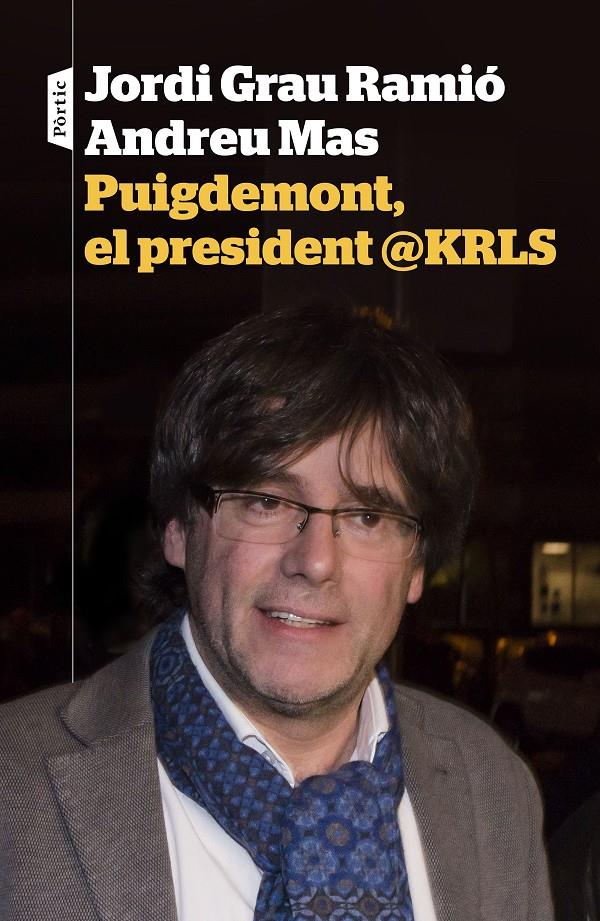 PUIGDEMONT, EL PRESIDENT @KRLS | 9788498093698 | JORDI GRAU/ANDREU MAS | Llibreria Online de Tremp