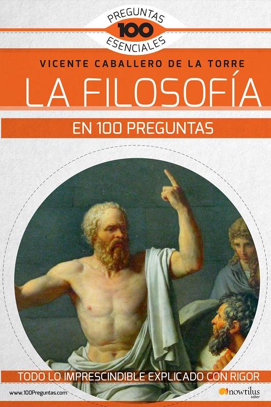 LA FILOSOFÍA EN 100 PREGUNTAS | 9788499678771 | CABALLERO DE LA TORRE, VICENTE | Llibreria Online de Tremp