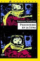 PRISIONEROS EN LA LUNA | 9788434891104 | SCHLUTER, ANDREAS | Llibreria Online de Tremp