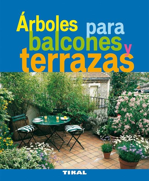 ARBOLES PARA BALCONES Y TERRAZAS | 9788492678945 | Llibreria Online de Tremp