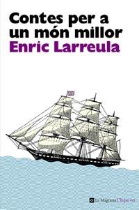 CONTES PER A UN MON MILLOR | 9788482649696 | LARREULA I VIDAL, ENRIC | Llibreria Online de Tremp