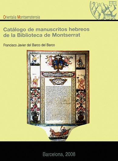 CATALOGO DE MANUSCRITOS HEBREOS DE LA BIBLIOTECA DE MONTSERR | 9788484151739 | BARCO DEL BARCO, FRANCISCO JAVIER DEL | Llibreria Online de Tremp