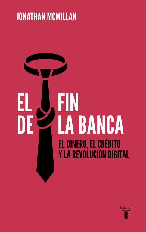 EL FIN DE LA BANCA | 9788430619085 | JONATHAN MCMILLAN | Llibreria Online de Tremp