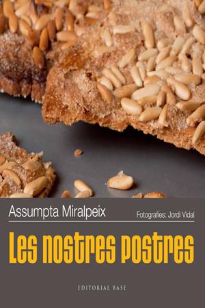 NOSTRES POSTRES, LES | 9788415267492 | ASSUMPTA MIRALPEIX | Llibreria Online de Tremp