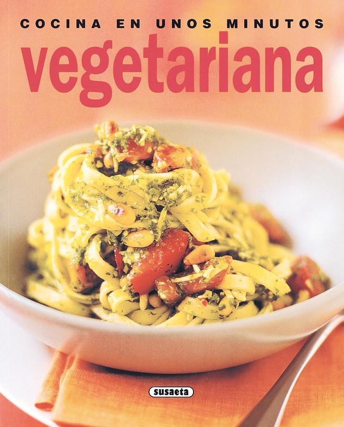 COCINA VEGETARIANA EN UNOS MINUTOS | 9788430542734 | VARIOS AUTORES | Llibreria Online de Tremp