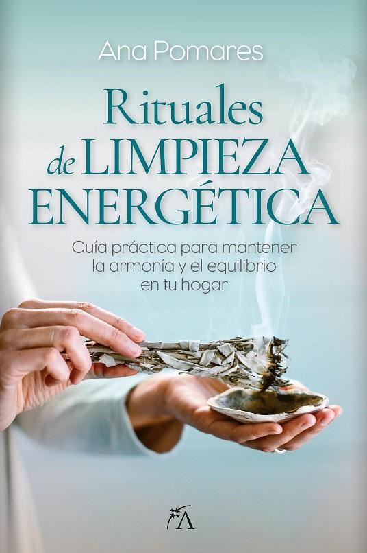 RITUALES DE LIMPIEZA ENERGÉTICA | 9788410354487 | ANA ALICIA POMARES LÓPEZ | Llibreria Online de Tremp