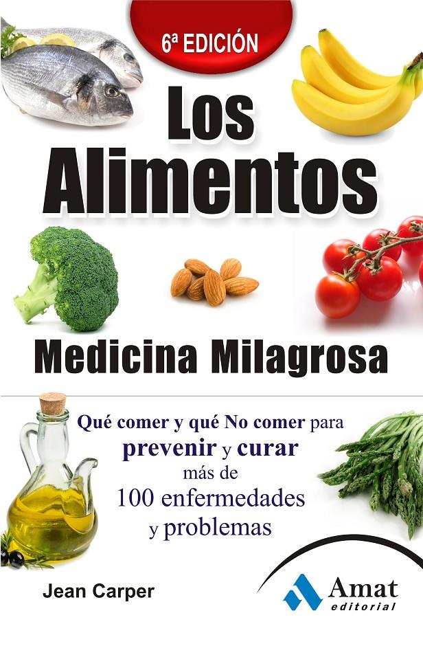 ALIMENTOS MEDICINA MILAGROSA, LOS 6ª EDICION | 9788497353922 | CARPER, JEAN | Llibreria Online de Tremp