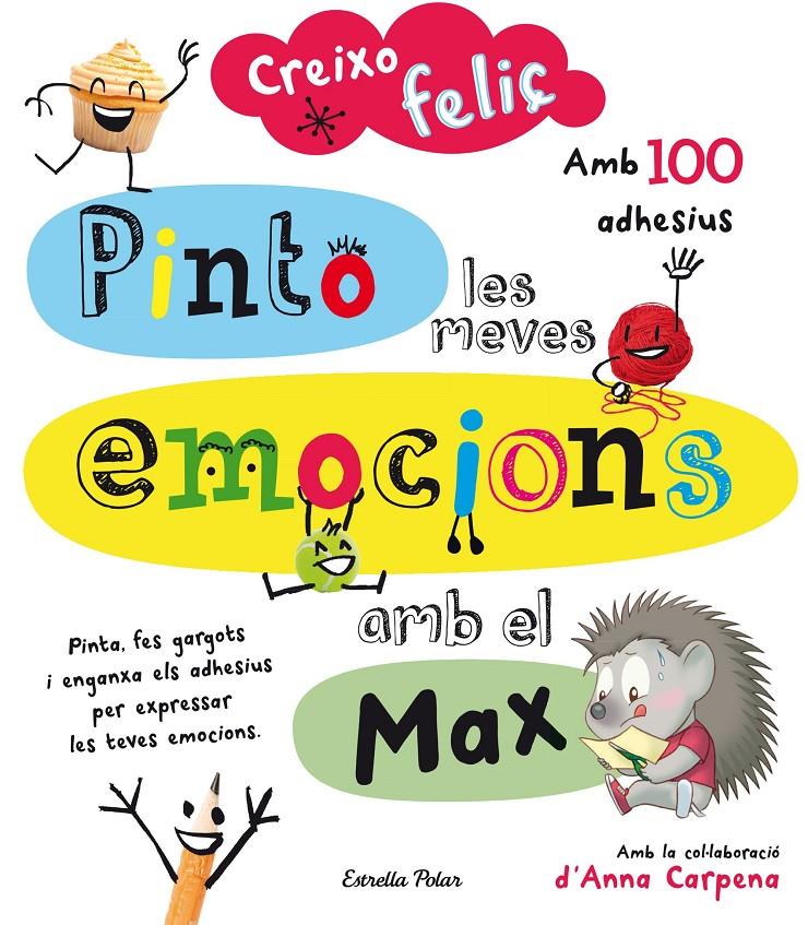 CREIXO FELIÇ. PINTO LES MEVES EMOCIONS AMB EL MAX | 9788490579459 | AA. VV. | Llibreria Online de Tremp