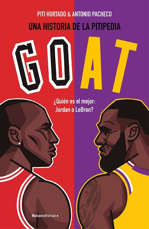 GOAT ¿QUIÉN ES MEJOR: JORDAN O LEBRON? | 9788419743954 | HURTADO, PITI/PACHECO, ANTONIO | Llibreria Online de Tremp