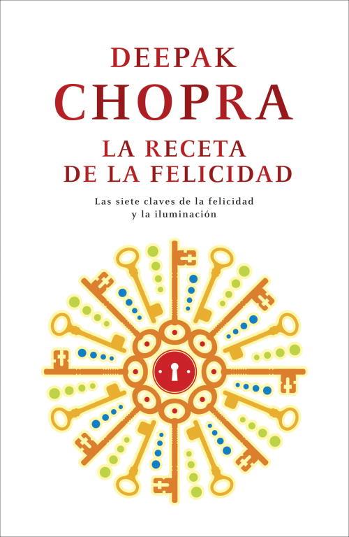 RECETA DE LA FELICIDAD, LA | 9788425346439 | CHOPRA, DEEPAK | Llibreria Online de Tremp