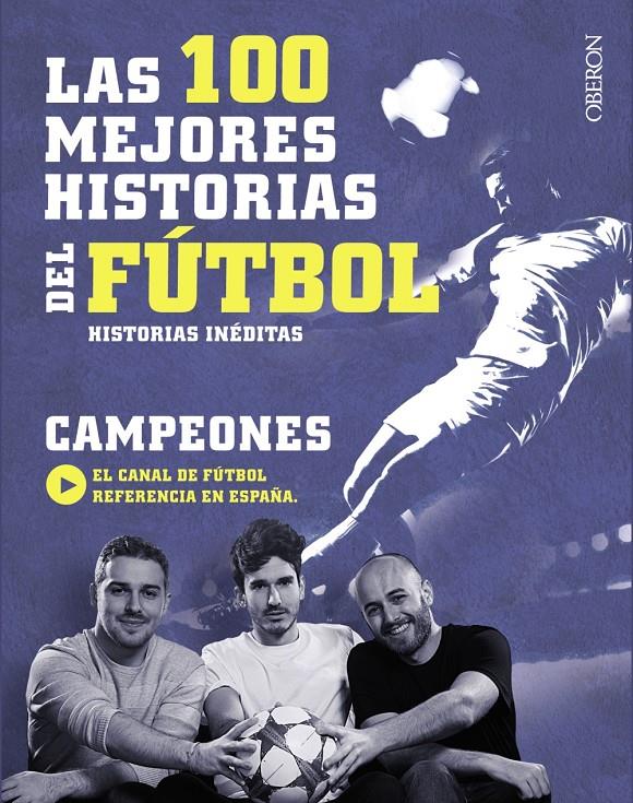 LAS 100 MEJORES HISTORIAS DEL FÚTBOL | 9788441538931 | CAMPEONES | Llibreria Online de Tremp