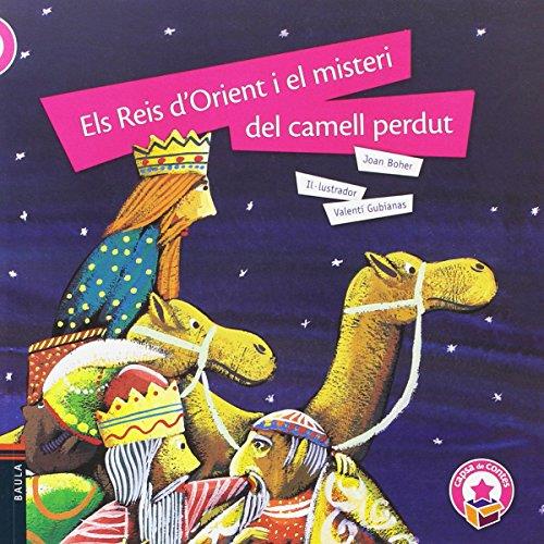 ELS REIS D'ORIENT I EL MISTERI DEL CAMELL PERDUT - RÚSTICA | 9788447930470 | BOHER FRIGOLA, JOAN | Llibreria Online de Tremp