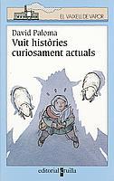 VUIT HISTORIES CURIOSAMENT ACTUALS | 9788466104692 | PALOMA, DAVID | Llibreria Online de Tremp