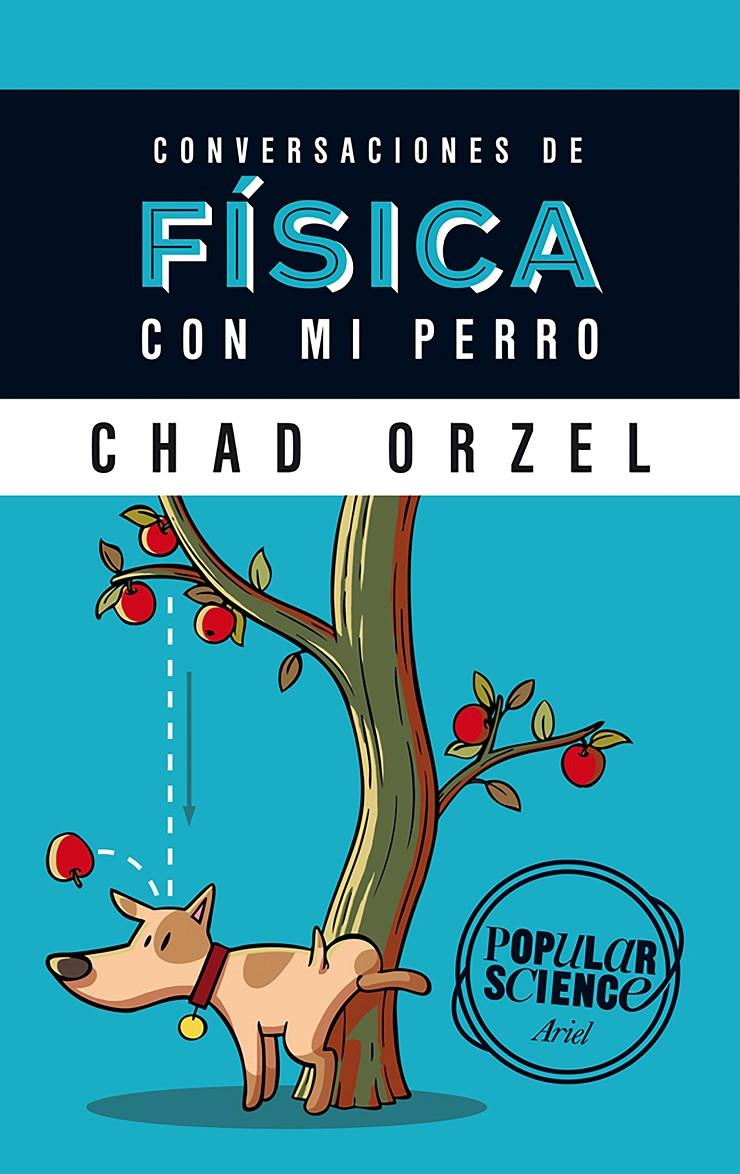 CONVERSACIONES DE FÍSICA CON MI PERRO | 9788434422537 | ORZEL, CHAD  | Llibreria Online de Tremp