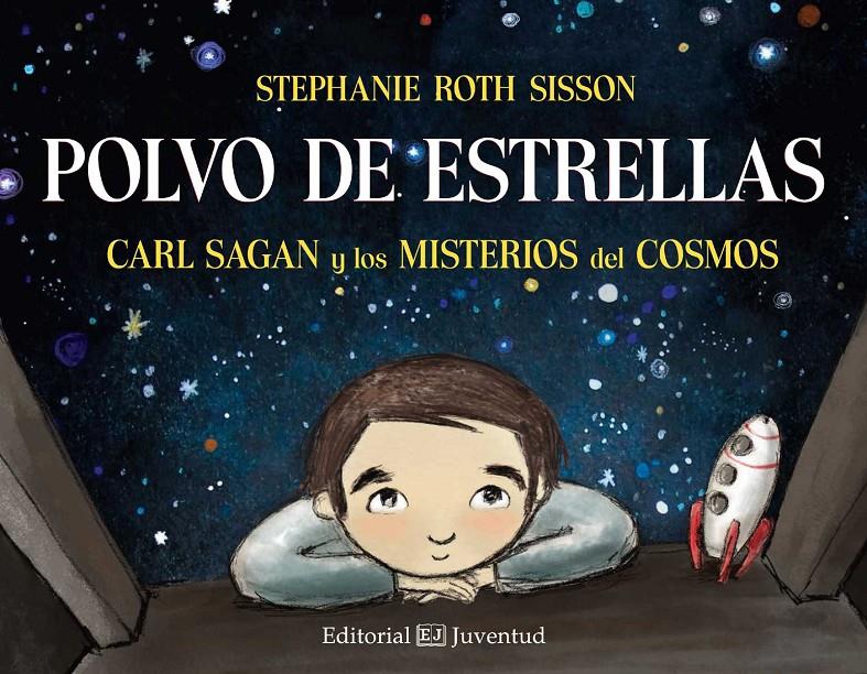 POLVO DE ESTRELLAS. CARL SAGAN Y LOS MISTERIOS DEL COSMOS | 9788426142467 | ROTH SISSON, STEPHANIE | Llibreria Online de Tremp