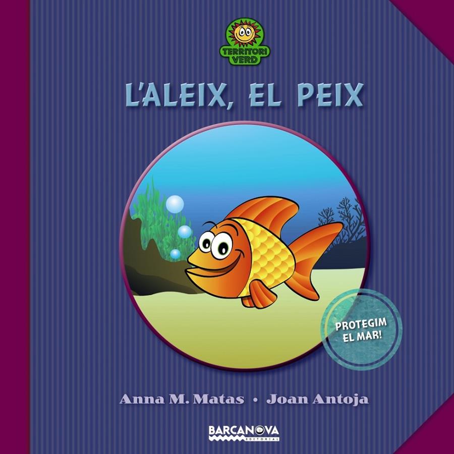 ALEIX, EL PEIX, L' | 9788448927011 | ANTOJA, JOAN/MATAS, ANNA M.