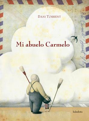 MI ABUELO CARMELO | 9788484647669 | TORRENT, DANI | Llibreria Online de Tremp