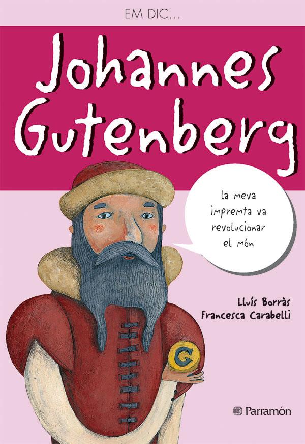 JOHANNES GUTENBERG | 9788434236547 | BORRAS, LLUIS; CARABELLI, FRANCESCA | Llibreria Online de Tremp