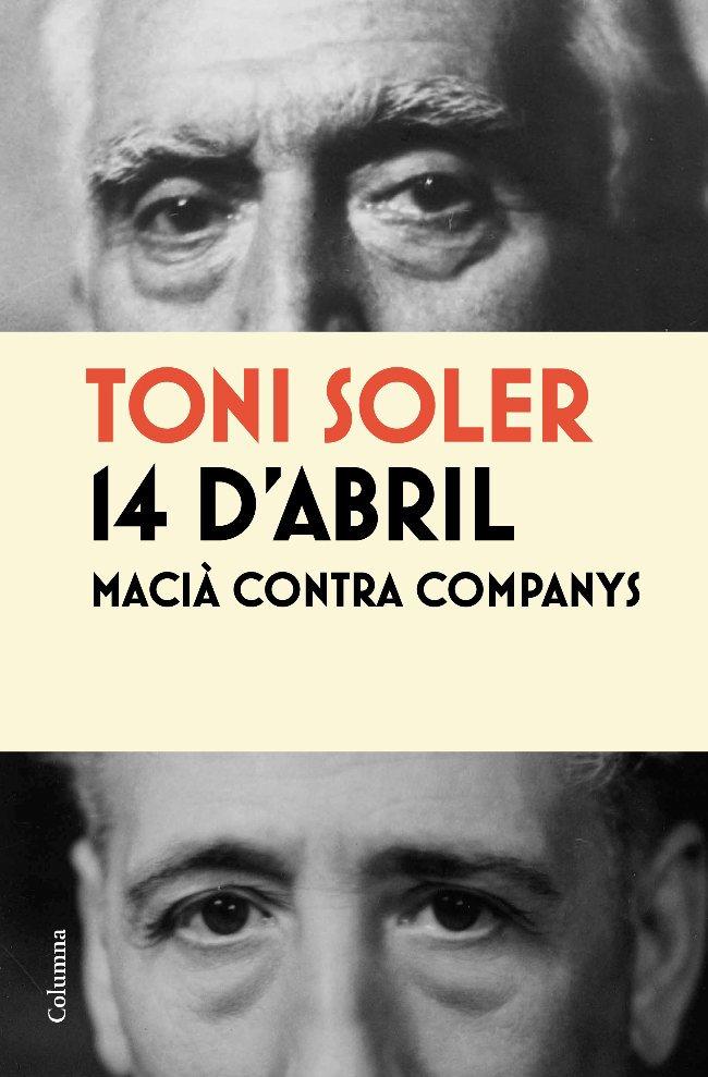 14 D'ABRIL MACIA CONTRA COMPANYS | 9788466413787 | SOLER, TONI | Llibreria Online de Tremp