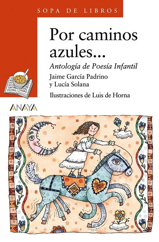 POR CAMINOS AZULES... ANTOLOGIA DE POESIA INFANTIL | 9788420792637 | GARCIA PADRINO, JAIME-SOLANA, LUCIA-HORNA, LUIS DE | Llibreria Online de Tremp