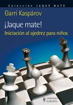 JAQUE MATE. INICIACION AL AJEDREZ PARA NIÑOS | 9788425520112 | KASPAROV, GARRI | Llibreria Online de Tremp