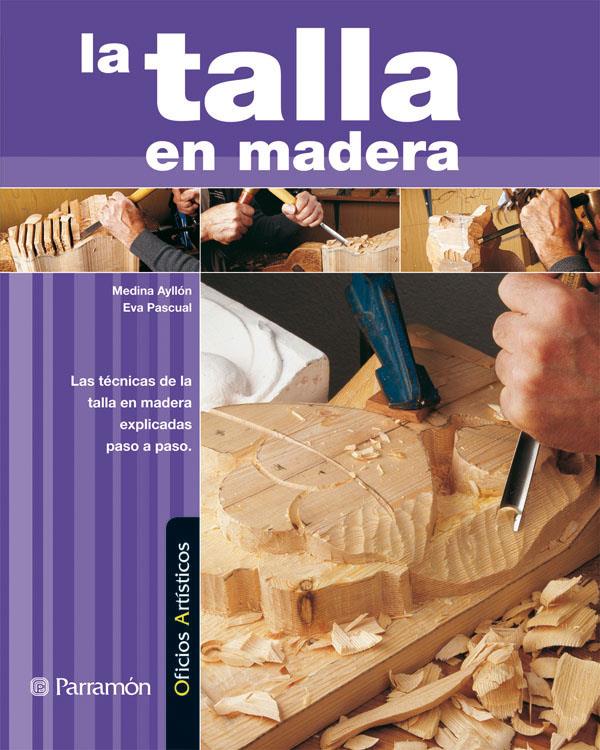 TALLA EN MADERA, LA | 9788434228887 | MEDINA AYLLON, JUAN MARIA | Llibreria Online de Tremp