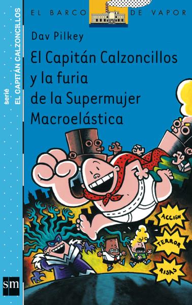 CAPITAN CALZONCILLOS Y LA FURIA DE LA SUPERMUJER MACROELASTI | 9788434891098 | PILKEY, DAV | Llibreria Online de Tremp