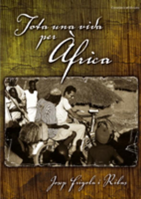 TOTA UNA VIDA PER AFRICA | 9788497914147 | FRIGOLA I RIBAS, JOSEP | Llibreria Online de Tremp