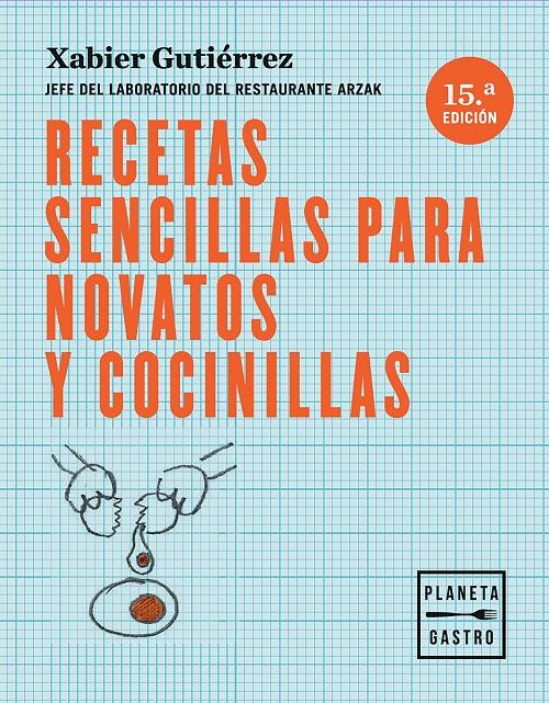 RECETAS SENCILLAS PARA NOVATOS Y COCINILLAS | 9788408166122 | XABIER GUTIÉRREZ | Llibreria Online de Tremp