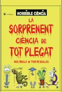 SORPRENENT CIENCIA DE TOT PLEGAT, LA | 9788478715725 | ARNOLD, NICK ; SAULLES, TONY DE | Llibreria Online de Tremp