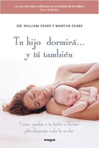 TU HIJO DORMIRA...Y TU TAMBIEN. COMO AYUDAR A TU BEBE A DORM | 9788498677027 | SEARS, MARTHA - SEARS, WILLIAM | Llibreria Online de Tremp