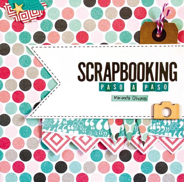 SCRAPBOOKING PASO A PASO | 9788415989967 | OLIVARES,MARIANELA