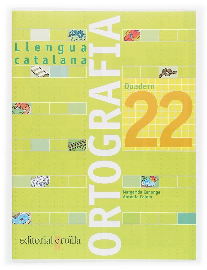 LLENGUA CATALANA, ORTOGRAFIA, EDUCACIO PRIMARIA. QUADERN 22 | 9788466112833 | CANONGE BURGUES, MARGARIDA | Llibreria Online de Tremp