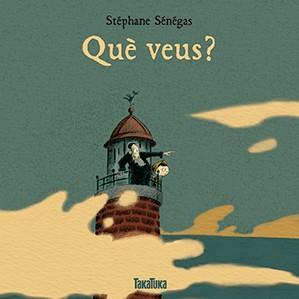 QUÈ VEUS? | 9788416003853 | STEPHANE SENEGAS | Llibreria Online de Tremp