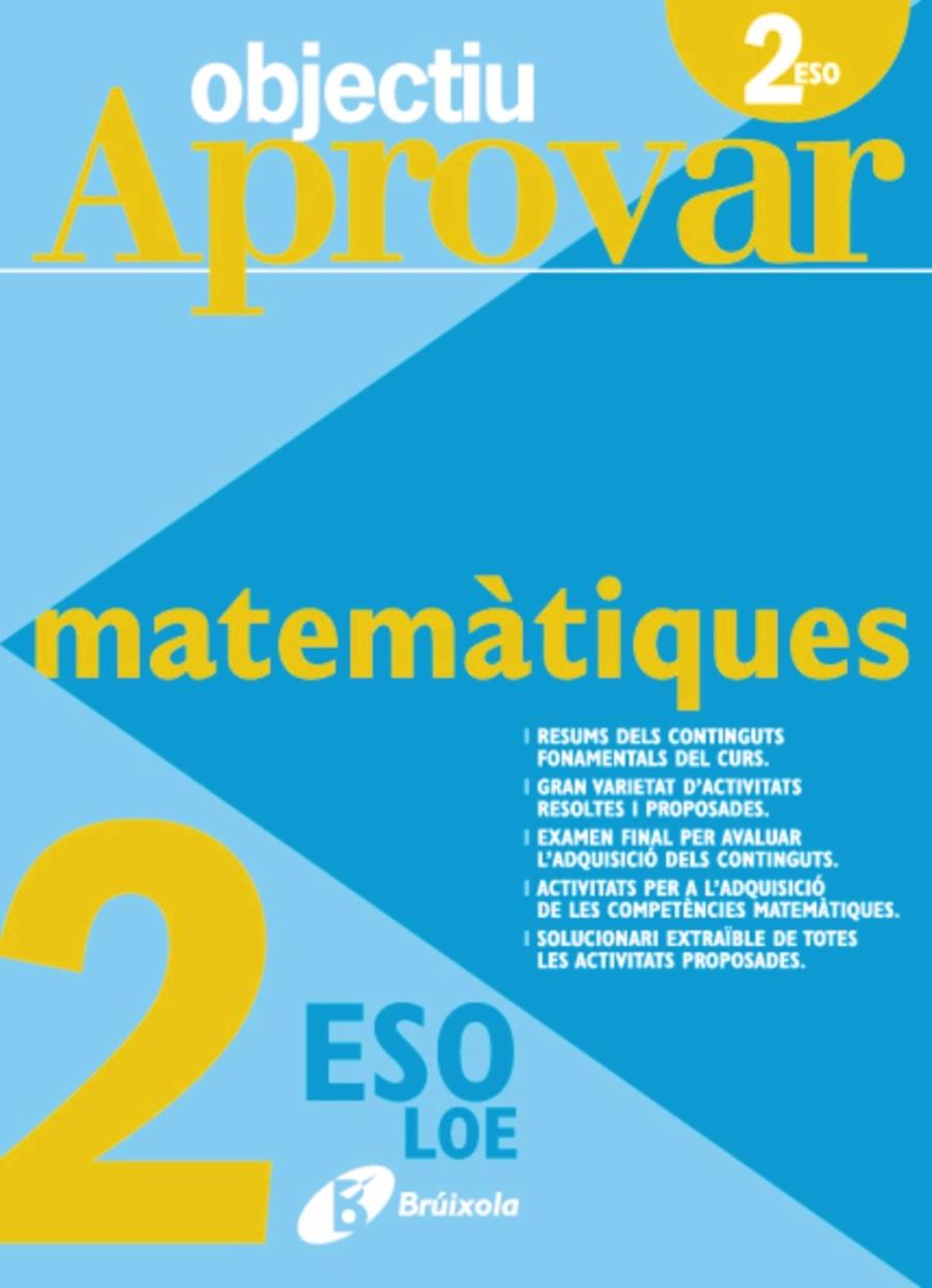 OBJECTIU APROVAR LOE MATEMÀTIQUES 2N ESO | 9788499060101 | FERNÁNDEZ-CANO LÓPEZ, JOSÉ ÁNGEL/ARCE LLACH, FERNANDO/ROIG COMPANY, ALBERT | Llibreria Online de Tremp