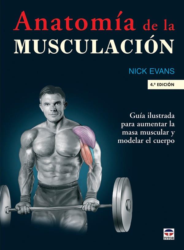 ANATOMIA DE LA MUSCULACION | 9788479026431 | EVANS, NICK (1964- ) | Llibreria Online de Tremp