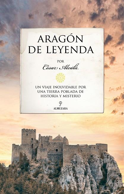 ARAGÓN DE LEYENDA | 9788410525528 | CÉSAR ALCALÁ | Llibreria Online de Tremp