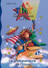 TINA SUPERBRUIXA I EN PITUS : LA GRAN AVENTURA DE COLOM | 9788483048375 | KNISTER | Llibreria Online de Tremp